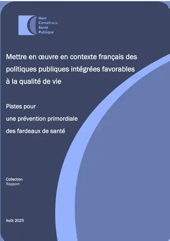 Couverture Mettre en œuvre en contexte français des politiques publiques intégrées favorables à la qualité de vie Pistes pour une prévention primordiale des fardeaux de santé